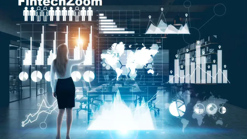 FintechZoom: Navigating the Future of Finance